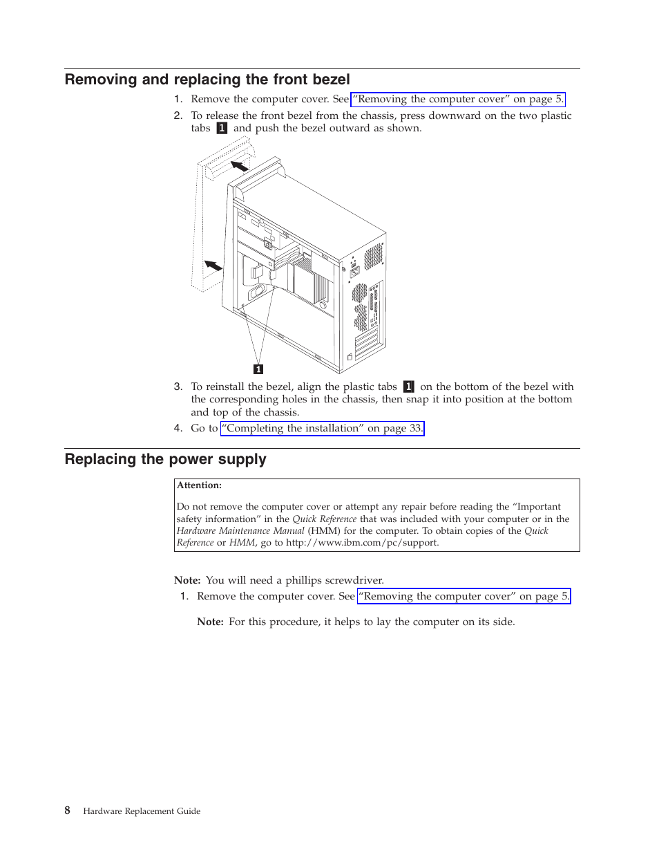 Removing and replacing the front bezel, Replacing the power supply, Removing | Replacing, Front, Bezel, Power, Supply | IBM THINKCENTRE 8123 User Manual | Page 16 / 44