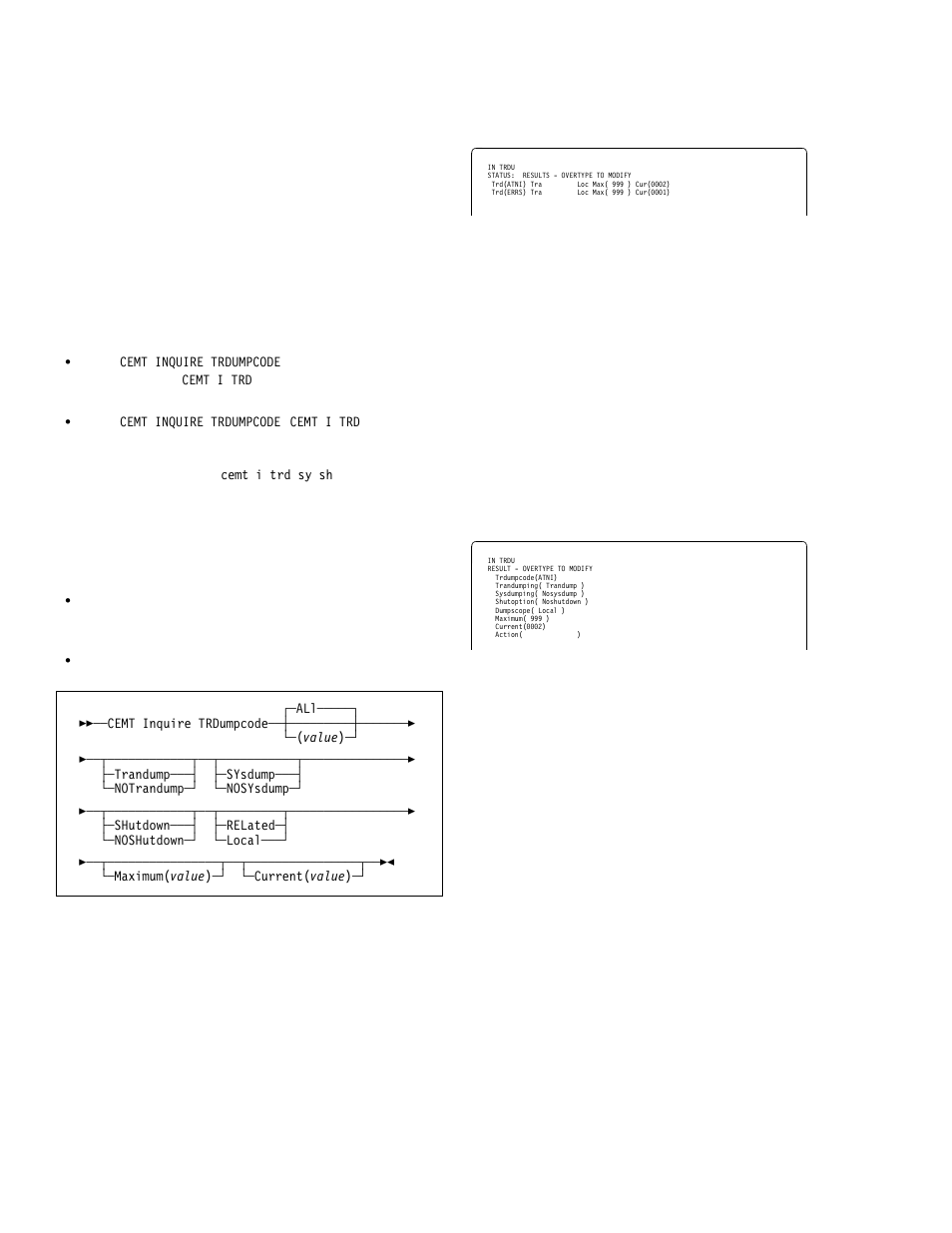 Cemt inquire trdumpcode | IBM CICS Transaction Server for OS/390 SC33-1686-02 User Manual | Page 154 / 317