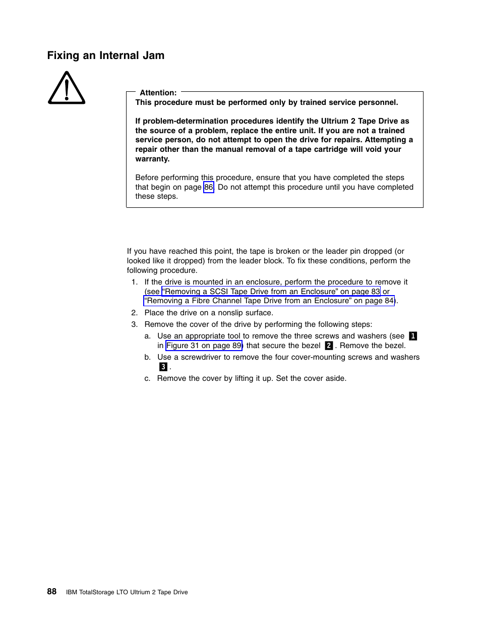 Fixing an internal jam | IBM TotalStorage LTO Ultrium T400F User Manual | Page 100 / 136