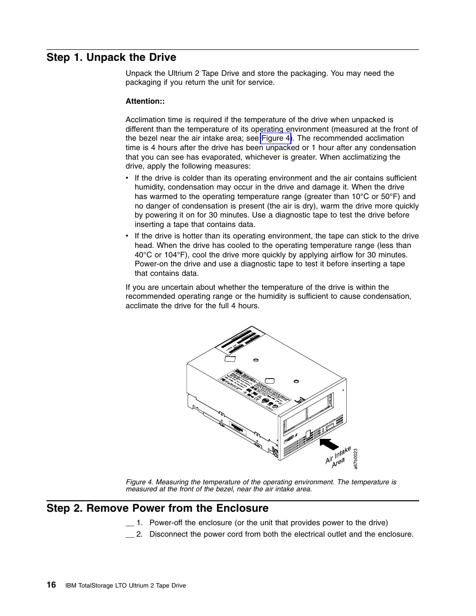 Step 1. unpack the drive, Step 2. remove power from the enclosure | IBM TotalStorage LTO Ultrium T400F User Manual | Page 28 / 136