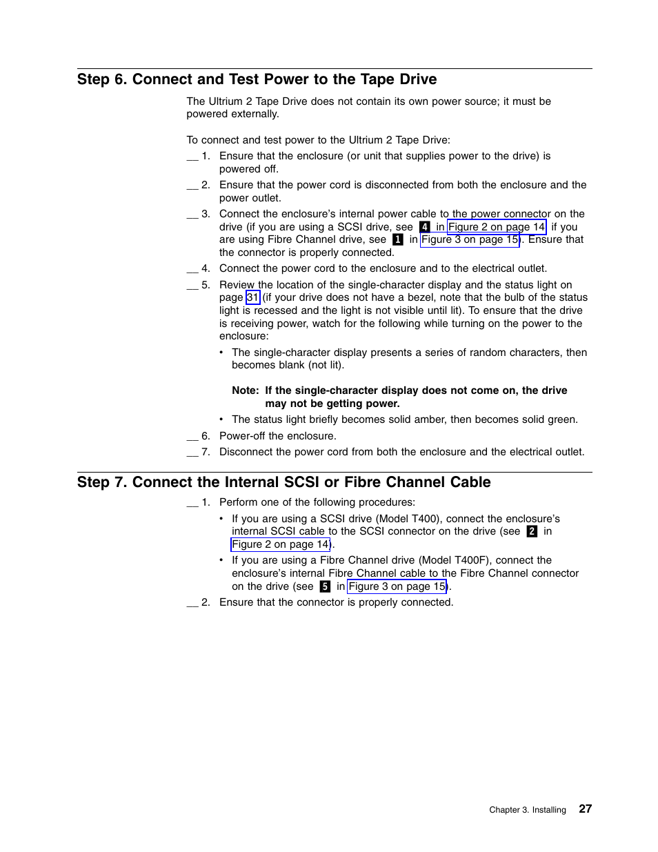 Step 6. connect and test power to the tape drive | IBM TotalStorage LTO Ultrium T400F User Manual | Page 39 / 136