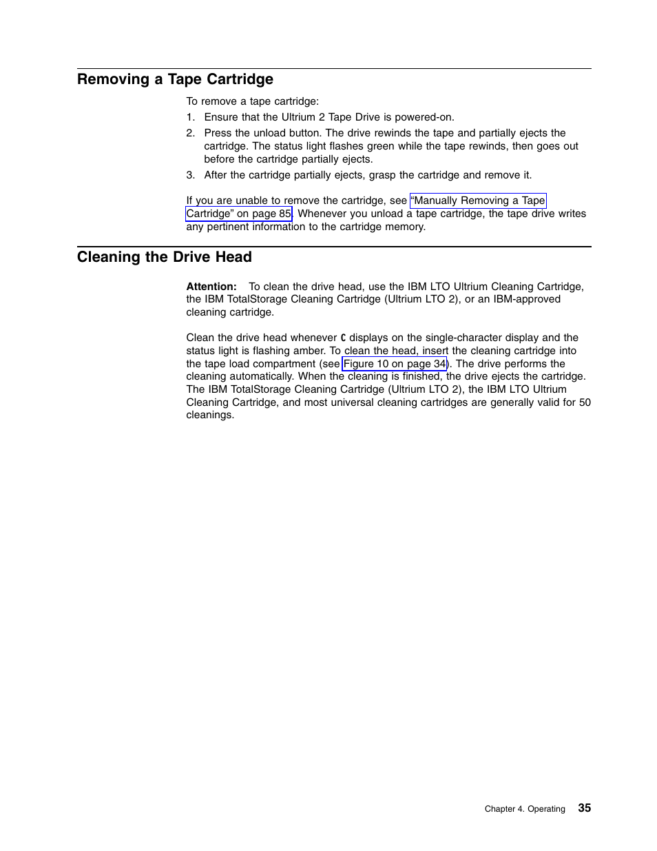 Removing a tape cartridge, Cleaning the drive head, Removing a tape cartridge cleaning the drive head | IBM TotalStorage LTO Ultrium T400F User Manual | Page 47 / 136