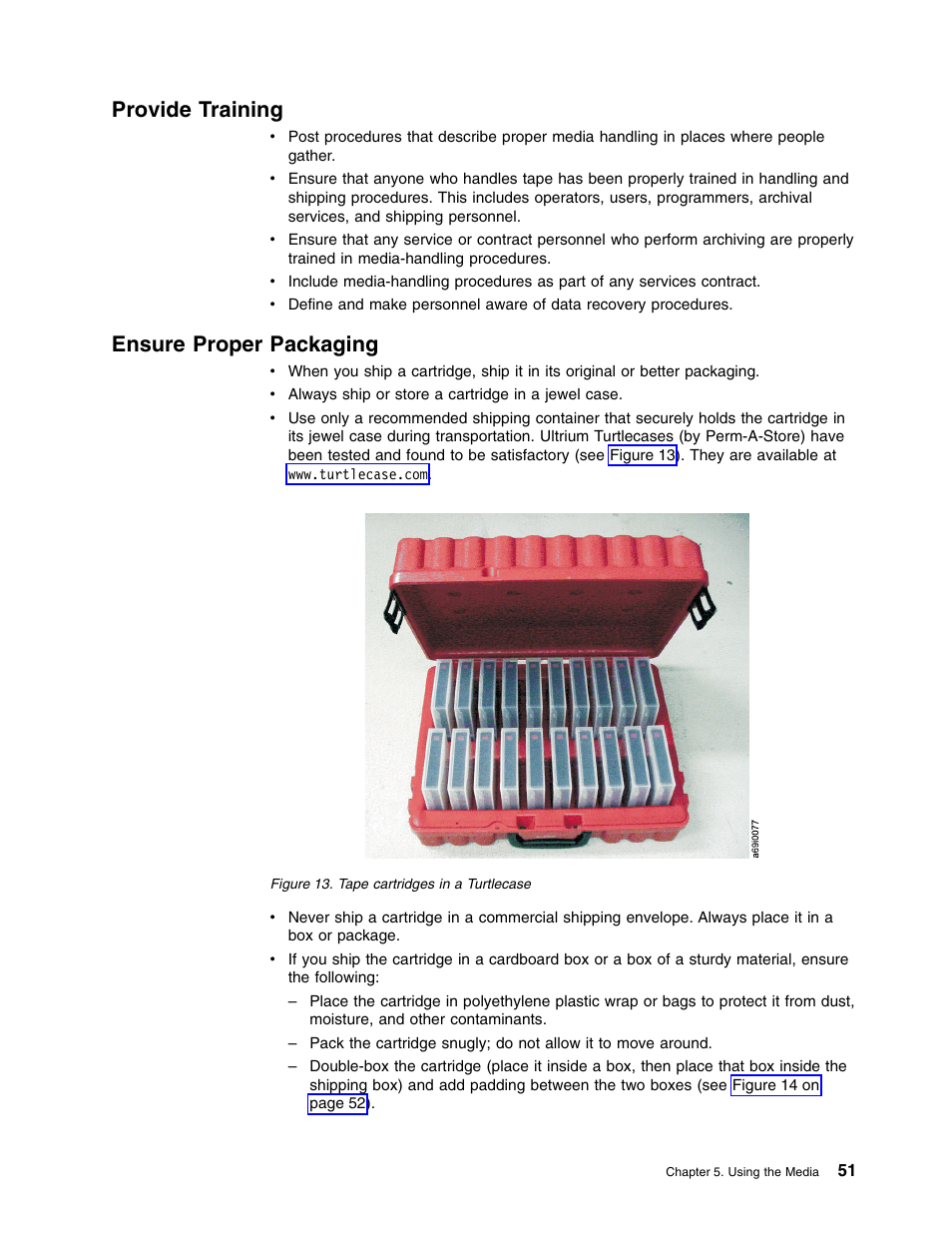 Provide training, Ensure proper packaging | IBM TotalStorage LTO Ultrium T400F User Manual | Page 63 / 136