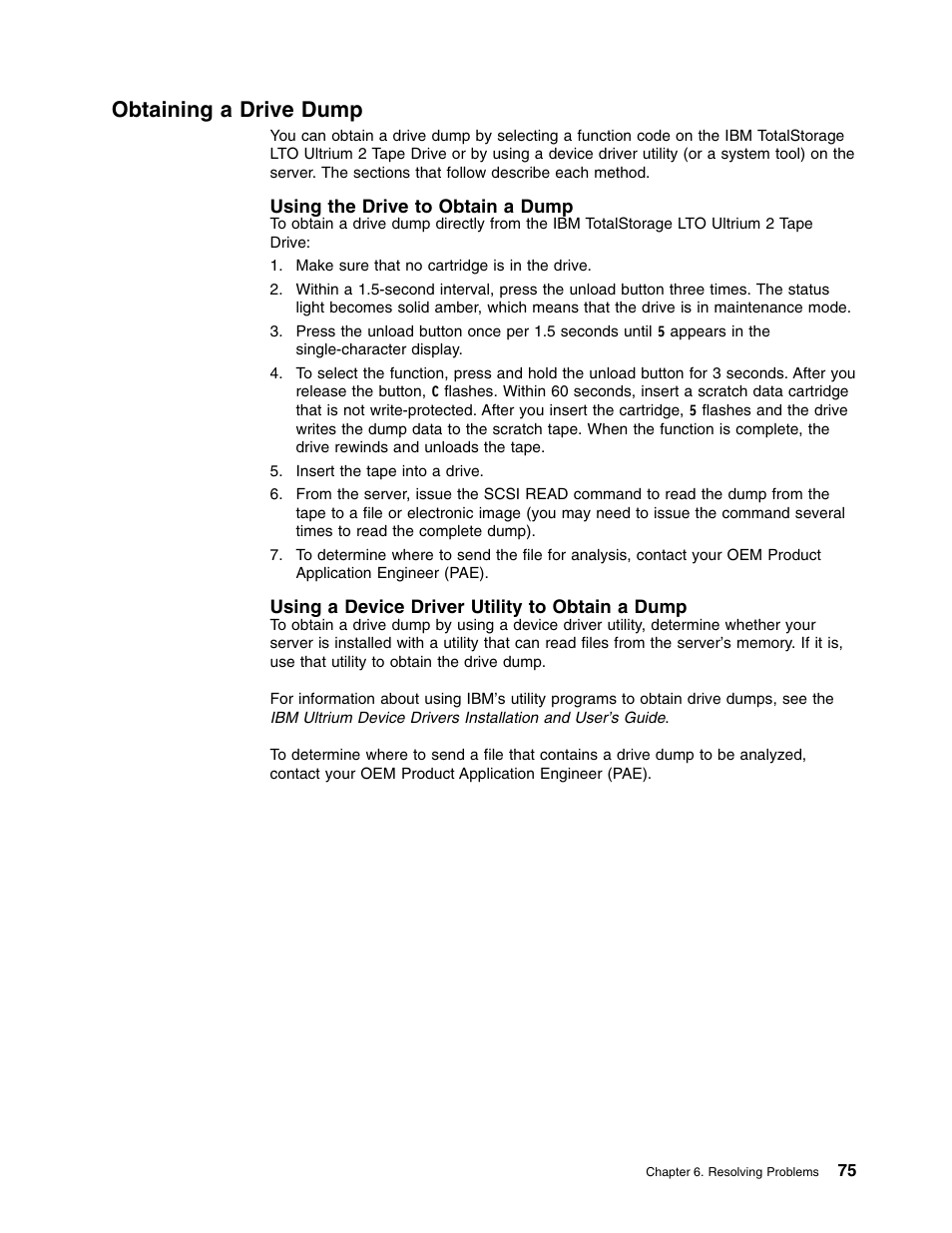 Obtaining a drive dump, Using the drive to obtain a dump, Using a device driver utility to obtain a dump | IBM TotalStorage LTO Ultrium T400F User Manual | Page 87 / 136