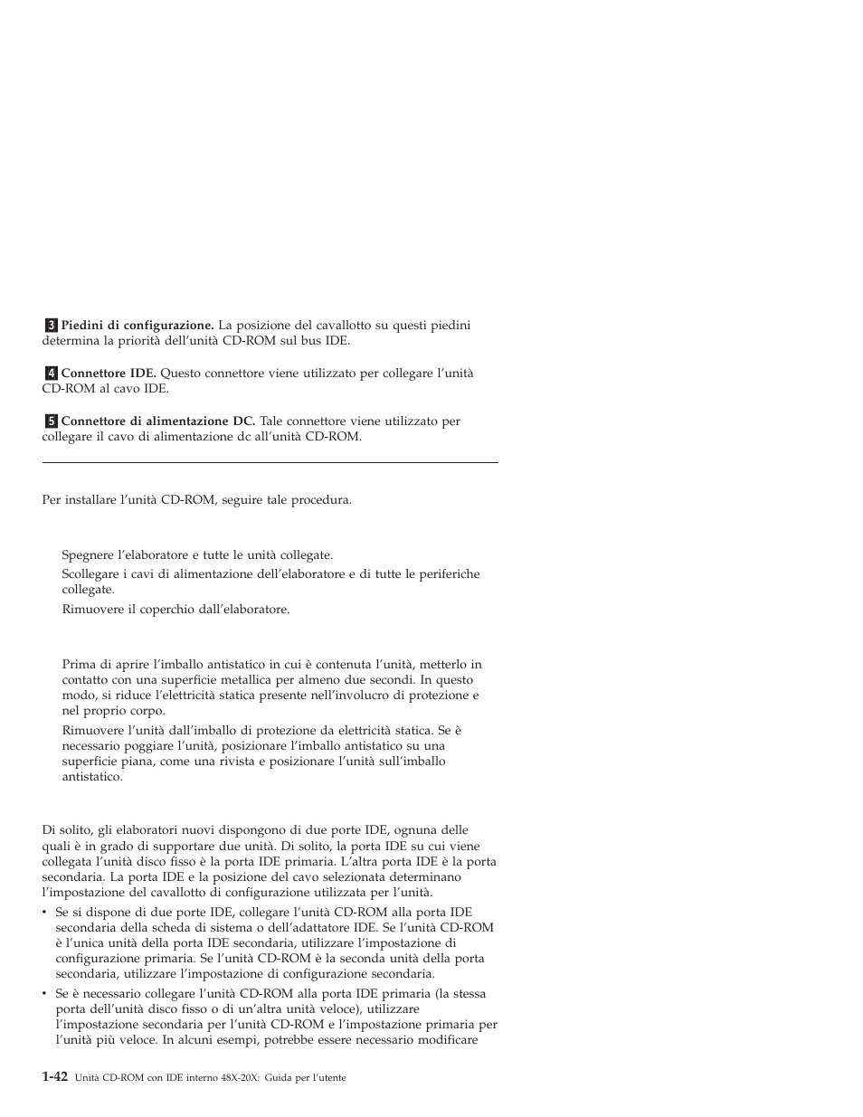 Installazione dell'unità, Installazione dell’unità, Passo 1. apertura dell’elaboratore | Passo 2. disimballaggio dell’unità, Passo 3. selezionare la porta ide | IBM 71P7279 User Manual | Page 50 / 128