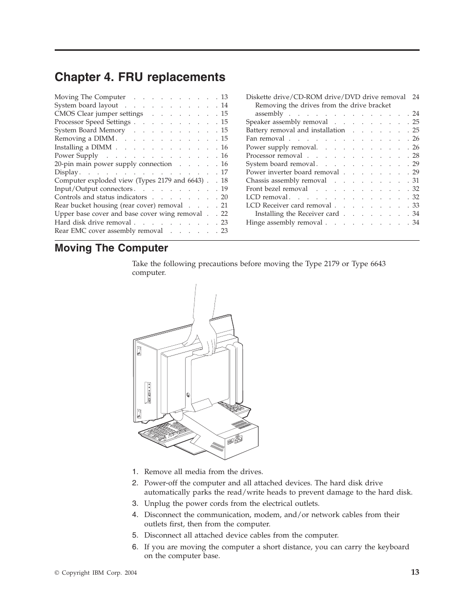 Chapter 4. fru replacements, Moving the computer, Chapter | Replacements, Moving, Computer | IBM 6643 User Manual | Page 21 / 128