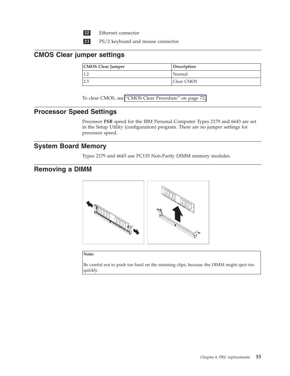 Cmos clear jumper settings, Processor speed settings, System board memory | Removing a dimm, Cmos, Clear, Jumper, Settings, Processor, Speed | IBM 6643 User Manual | Page 23 / 128