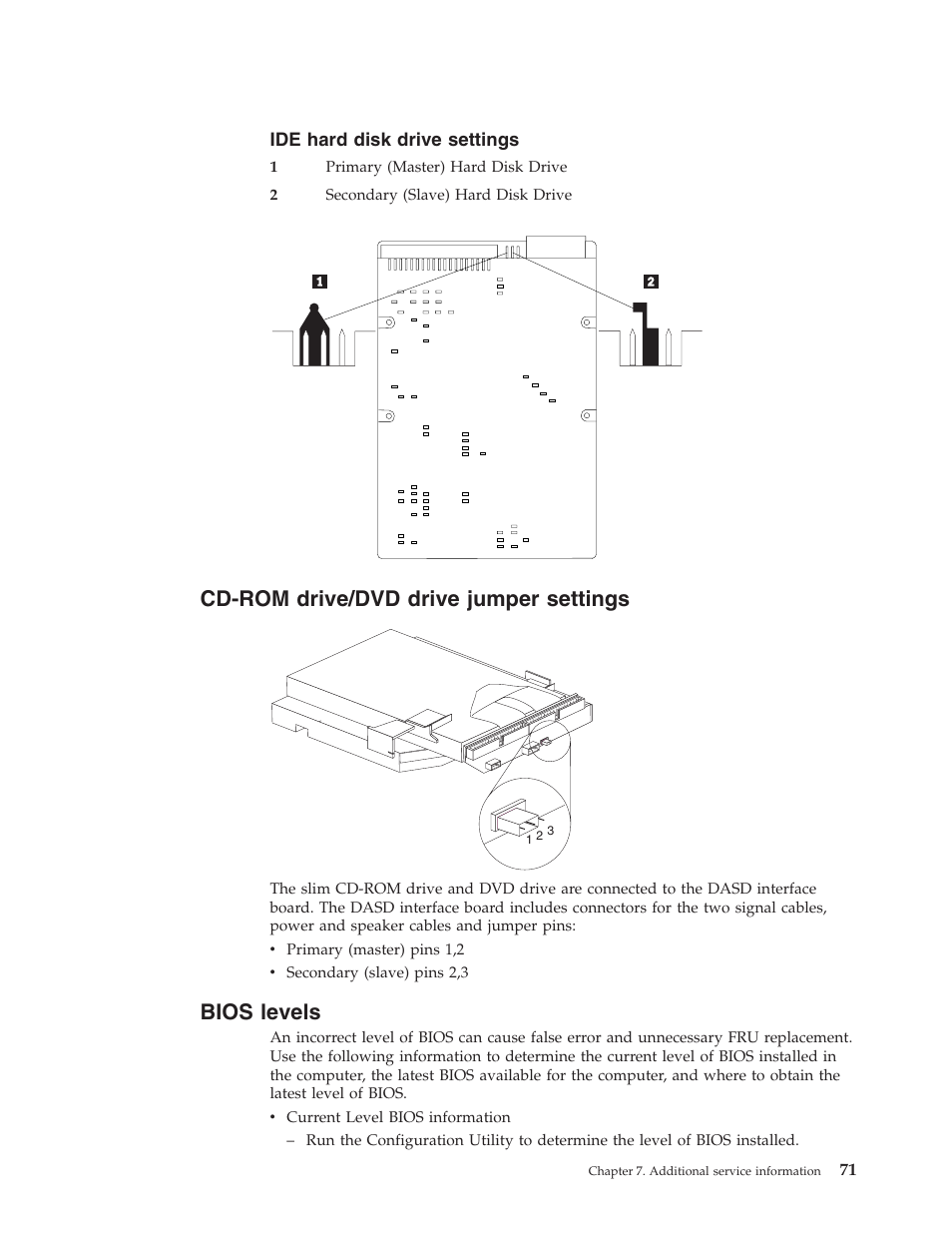 Ide hard disk drive settings, Cd-rom drive/dvd drive jumper settings, Bios levels | Hard, Disk, Drive, Settings, Cd-rom, Drive/dvd, Jumper | IBM 6643 User Manual | Page 79 / 128