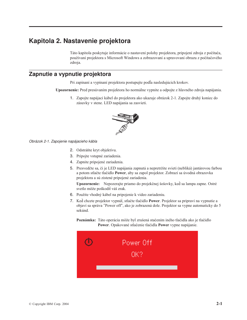 Kapitola 2. nastavenie projektora, Zapnutie a vypnutie projektora, Kapitola | Nastavenie, Projektora, Zapnutie, Vypnutie | IBM M400 User Manual | Page 21 / 82