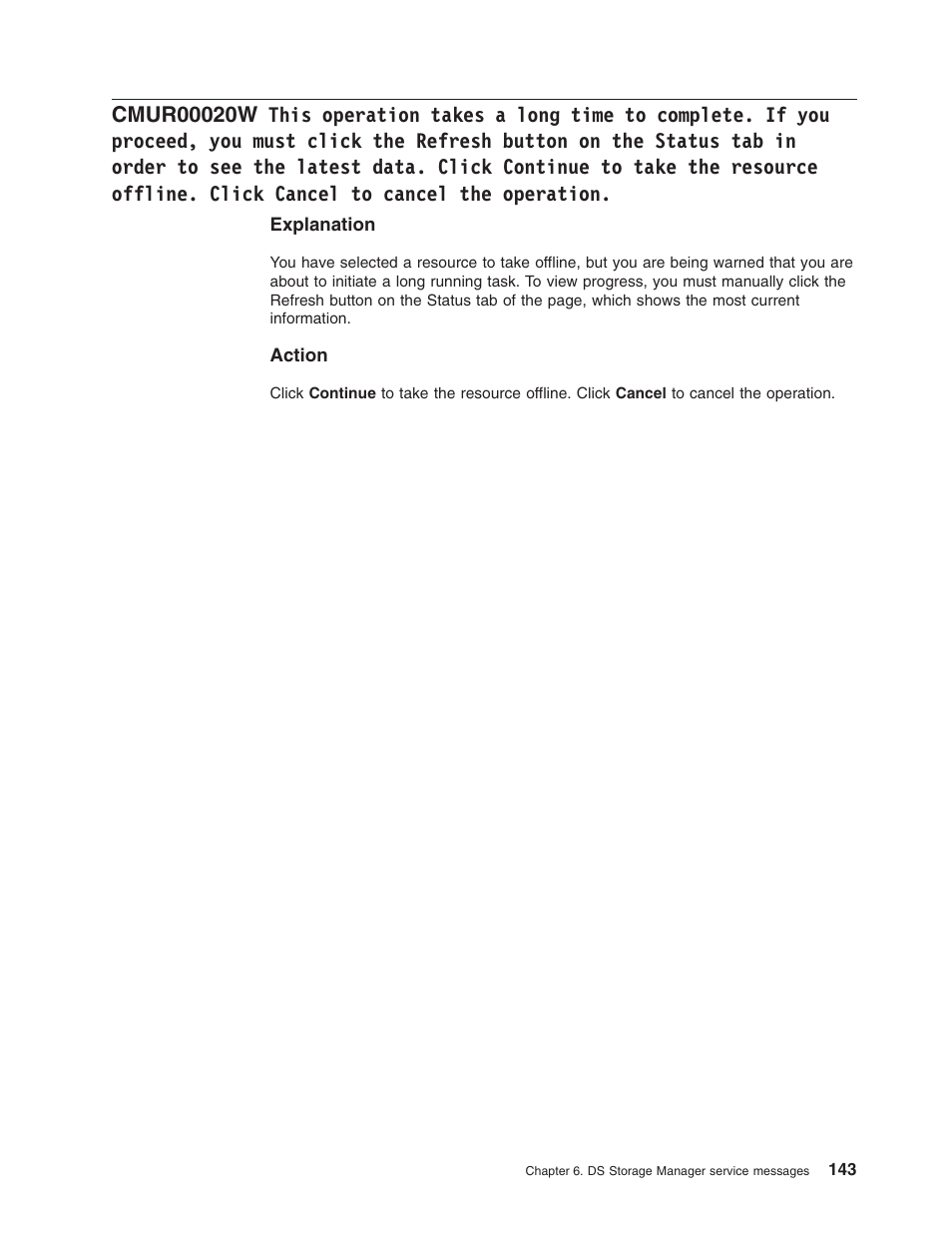 This, Operation, Takes | Long, Time, Complete, Proceed, Must, Click, Refresh | IBM TOTAL STORAGE DS8000 User Manual | Page 163 / 374