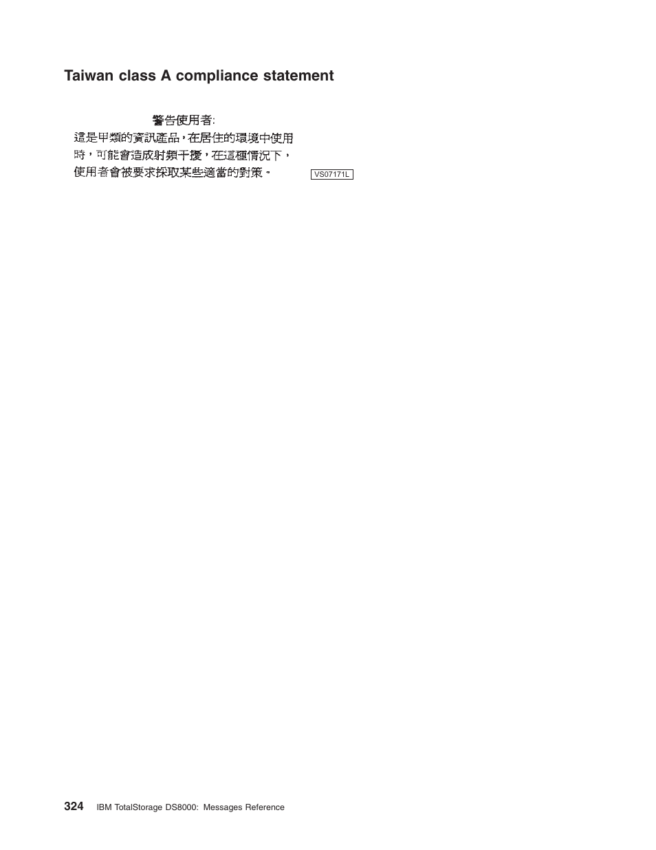 Taiwan class a compliance statement, Taiwan, Class | Compliance, Statement | IBM TOTAL STORAGE DS8000 User Manual | Page 344 / 374
