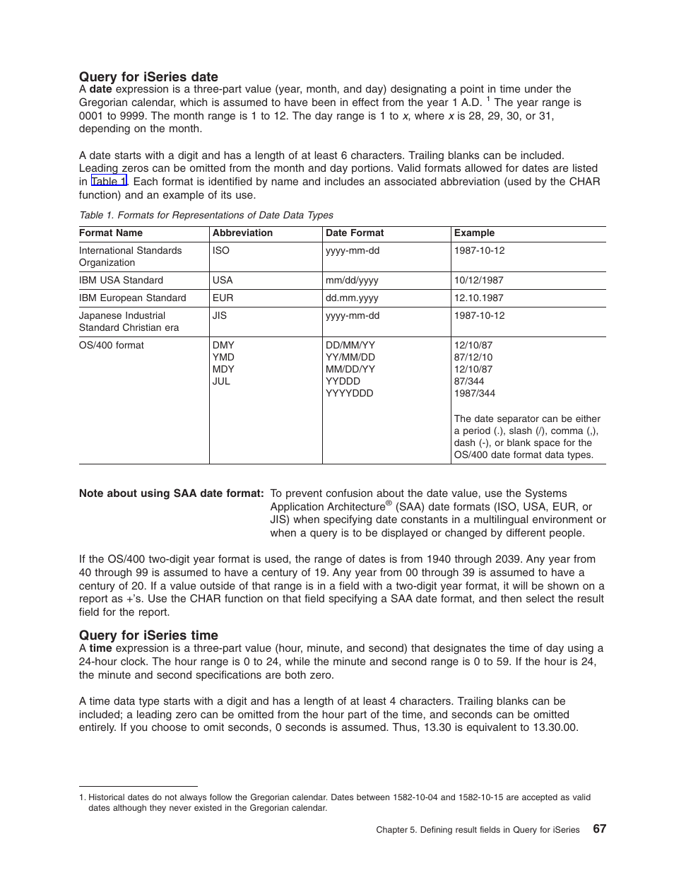 Query for iseries date, Query for iseries time, Query for iseries date query for iseries time | IBM ISERIES SC41-5210-04 User Manual | Page 79 / 294