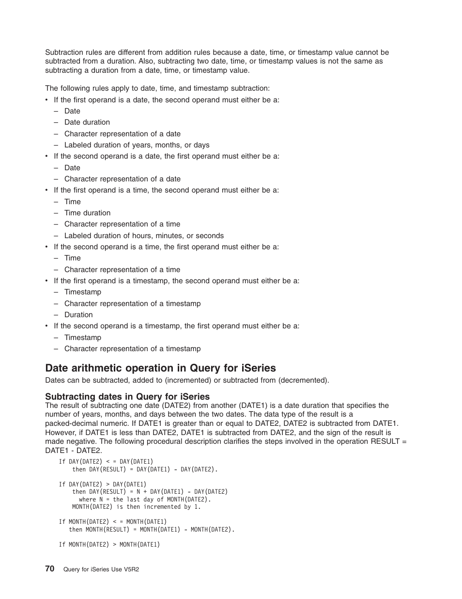 Date arithmetic operation in query for iseries, Subtracting dates in query for iseries | IBM ISERIES SC41-5210-04 User Manual | Page 82 / 294