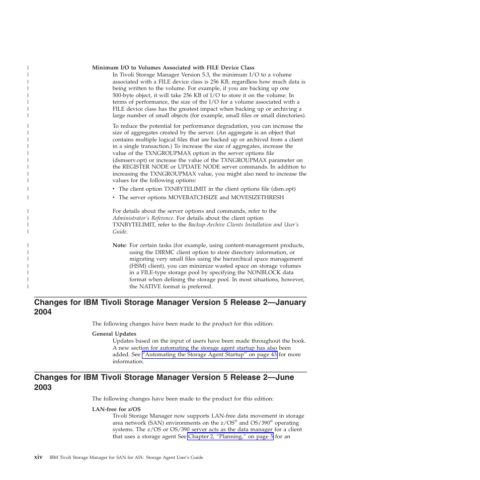 Changes, Tivoli, Storage | Manager, Version, Release, 2—january, 2—june | IBM TIVOLI SC32-0129-00 User Manual | Page 16 / 82