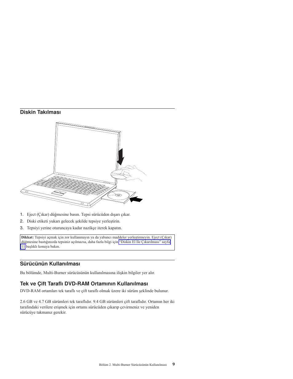 Diskin takılması, Sürücünün kullanılması, Tek ve çift taraflı dvd-ram ortamının kullanılması | Diskin, Takılması, Sürücünün, Kullanılması, Çift, Taraflı, Dvd-ram | IBM ThinkPad 73P3297 User Manual | Page 23 / 66