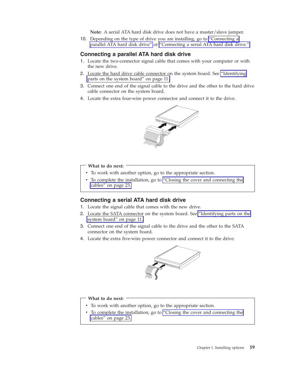 Connecting a parallel ata hard disk drive, Connecting a serial ata hard disk drive | IBM THINKCENTRE 8086 User Manual | Page 33 / 64
