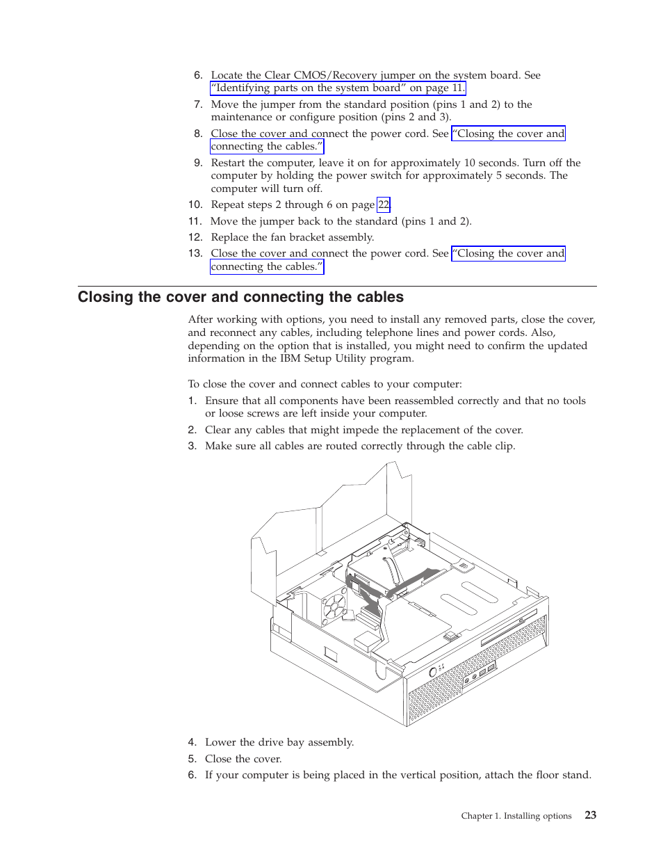Closing the cover and connecting the cables, Closing, Cover | Connecting, Cables | IBM THINKCENTRE 8086 User Manual | Page 37 / 64