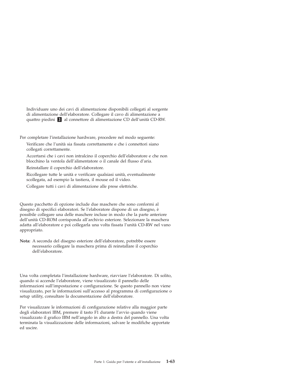 Passo 7. completamento dell’installazione hardware, Passo 8. collegamento delle mascherine | IBM OBI34MST 10K3786 User Manual | Page 71 / 164