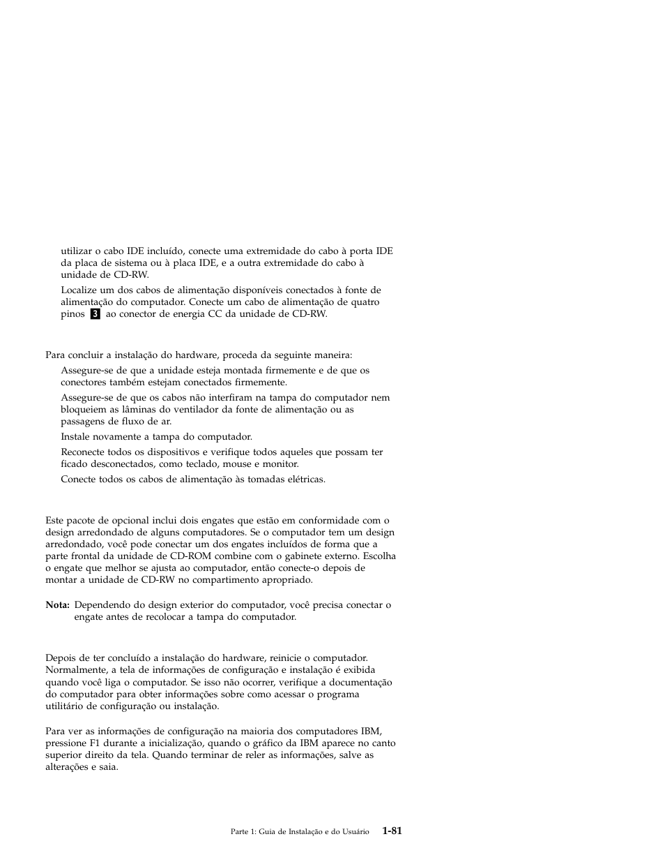 Etapa 7. concluindo a instalação do hardware, Etapa 8. conectando os engates, Etapa 9. atualizando a configuração do computador | IBM OBI34MST 10K3786 User Manual | Page 89 / 164