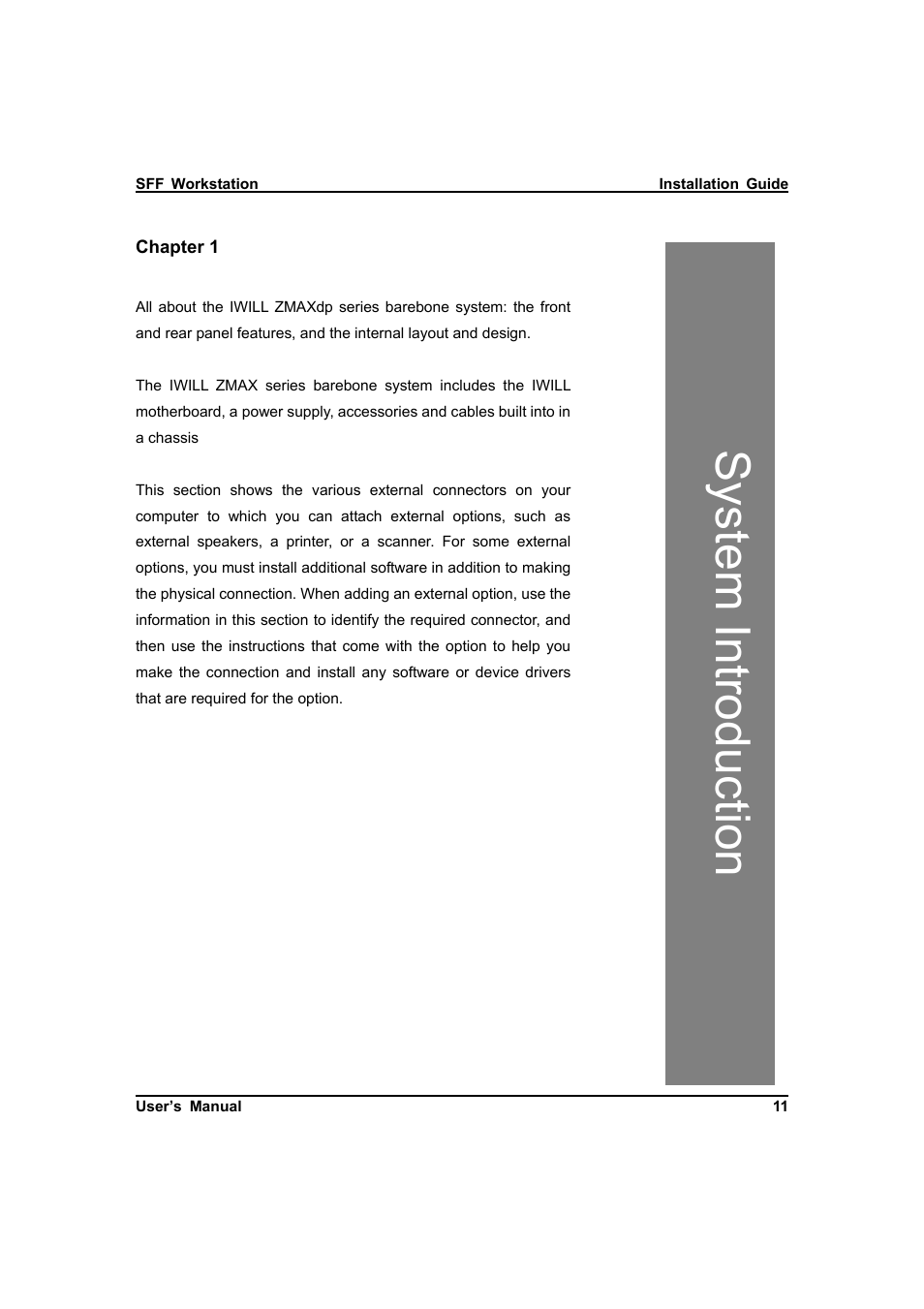 System introduction | IBM Dual AMD OpteronTM SFF Barebone ZMAXdp User Manual | Page 11 / 81