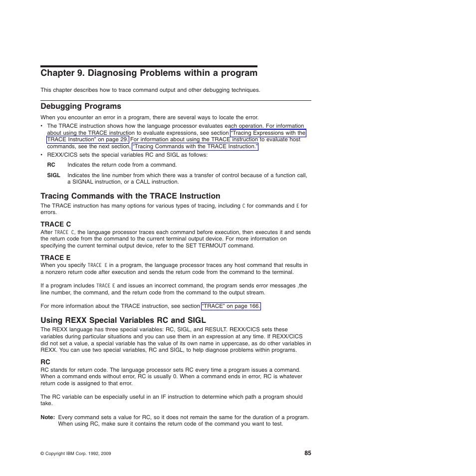 Chapter 9. diagnosing problems within a program, Debugging programs, Tracing commands with the trace instruction | Trace c, Trace e, Using rexx special variables rc and sigl | IBM SC34-5764-01 User Manual | Page 107 / 481