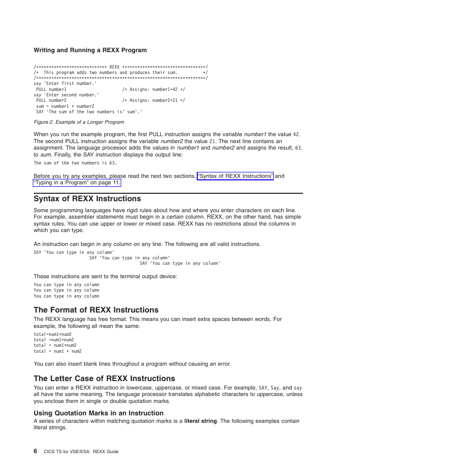 Syntax of rexx instructions, The format of rexx instructions, The letter case of rexx instructions | Using quotation marks in an instruction | IBM SC34-5764-01 User Manual | Page 28 / 481