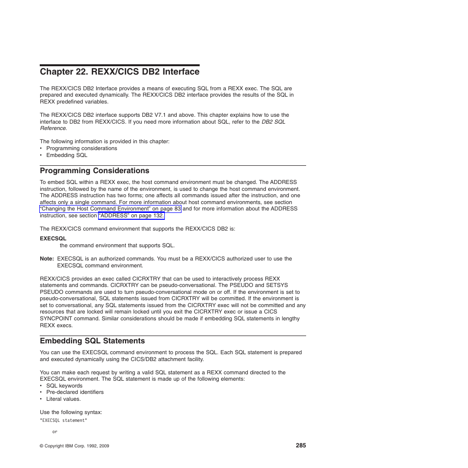 Chapter 22. rexx/cics db2 interface, Programming considerations, Embedding sql statements | Chapter 22, “rexx/cics db2 interface | IBM SC34-5764-01 User Manual | Page 307 / 481