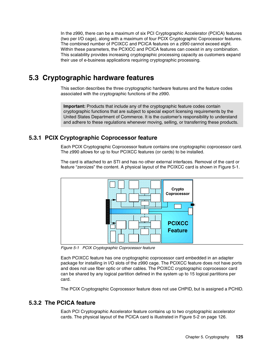 3 cryptographic hardware features, 1 pcix cryptographic coprocessor feature, 2 the pcica feature | Pcixcc feature | IBM 990 User Manual | Page 137 / 284