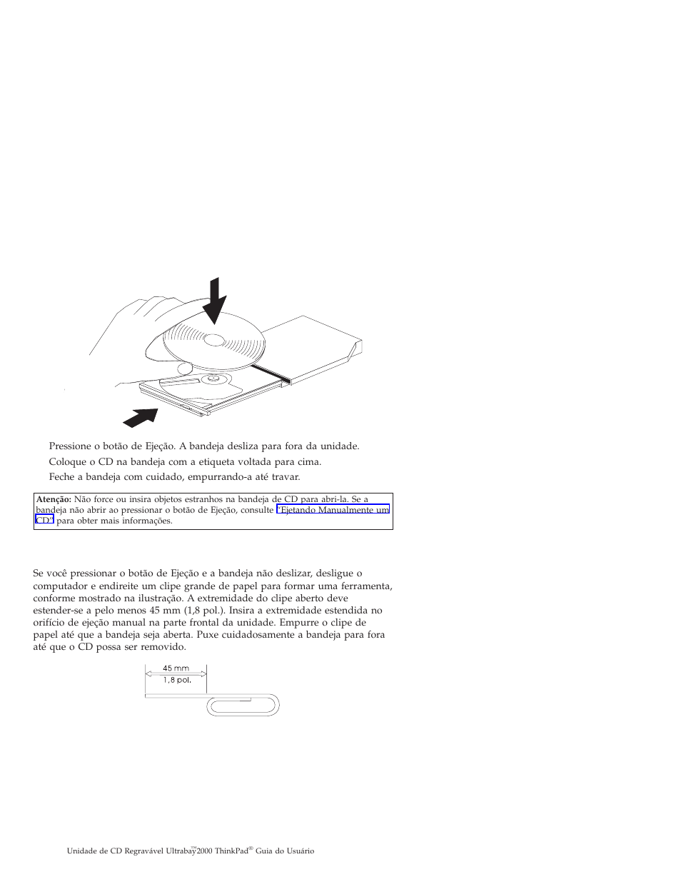 Carregando um cd, Ejetando manualmente um cd | IBM THINKPAD 2000 User Manual | Page 46 / 88