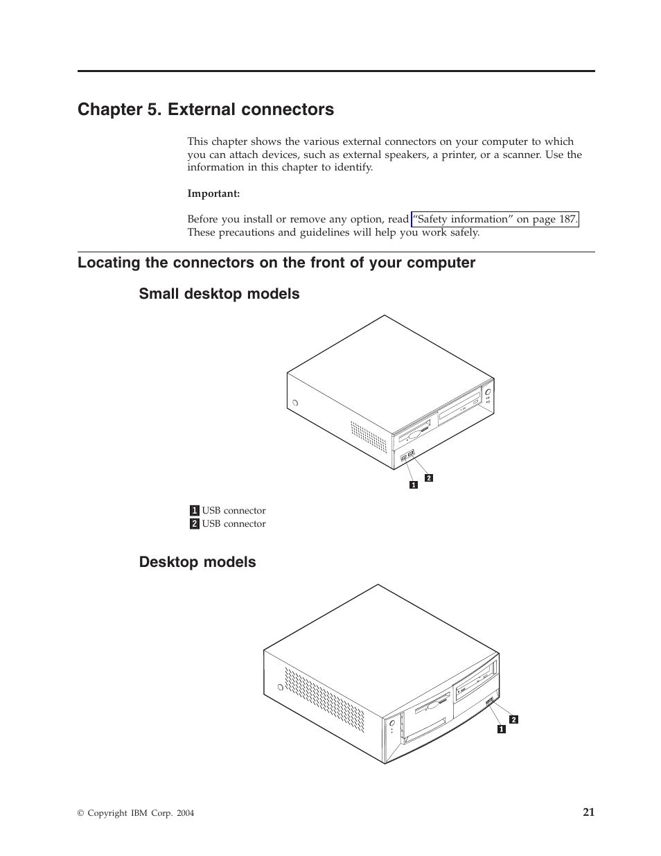 Chapter 5. external connectors, Small desktop models, Desktop models | Chapter, External, Connectors, Locating, Front, Your, Computer | IBM 2292 User Manual | Page 27 / 230