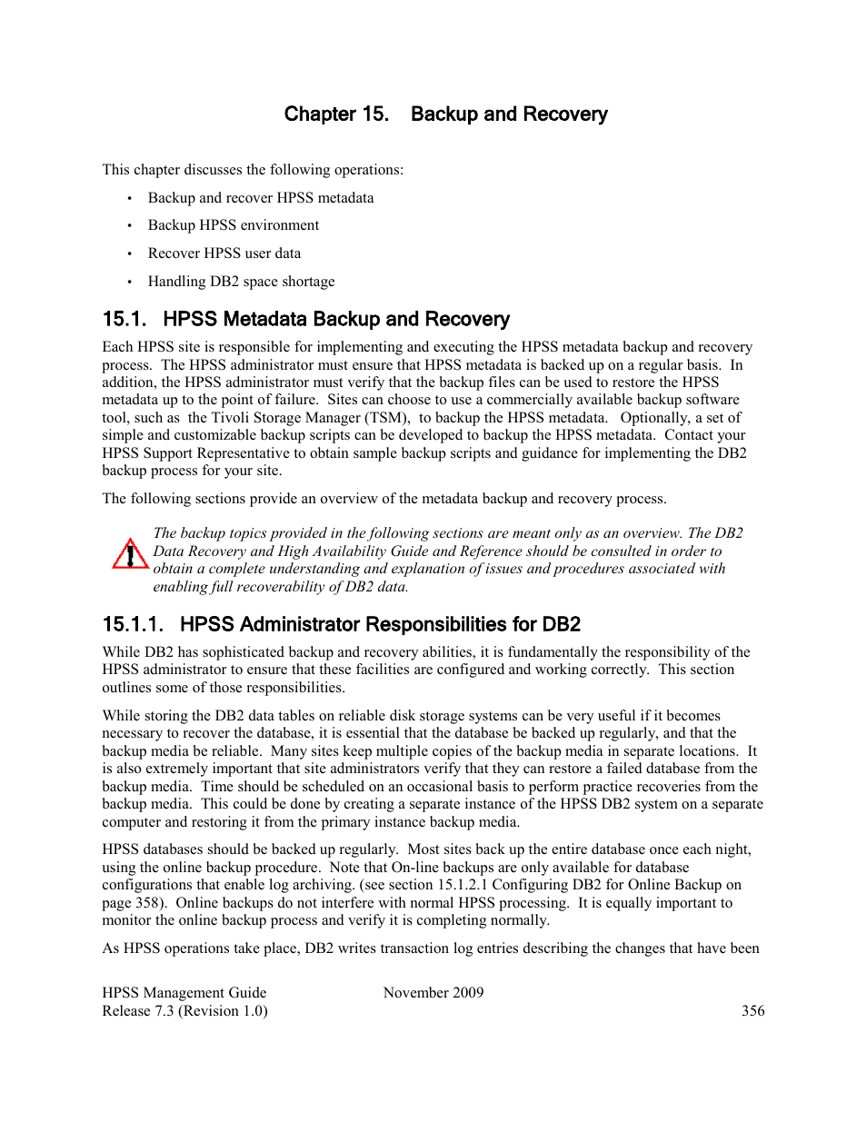 Chapter 15. backup and recovery, Hpss metadata backup and recovery, Hpss administrator responsibilities for db2 | Backup and recovery | IBM RELEASE 7.3 User Manual | Page 356 / 388