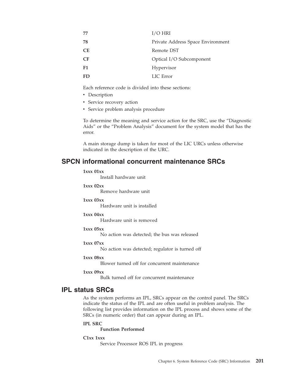 Spcn informational concurrent maintenance srcs, Ipl status srcs | IBM VERSION 5 SY44-5902-05 User Manual | Page 215 / 358