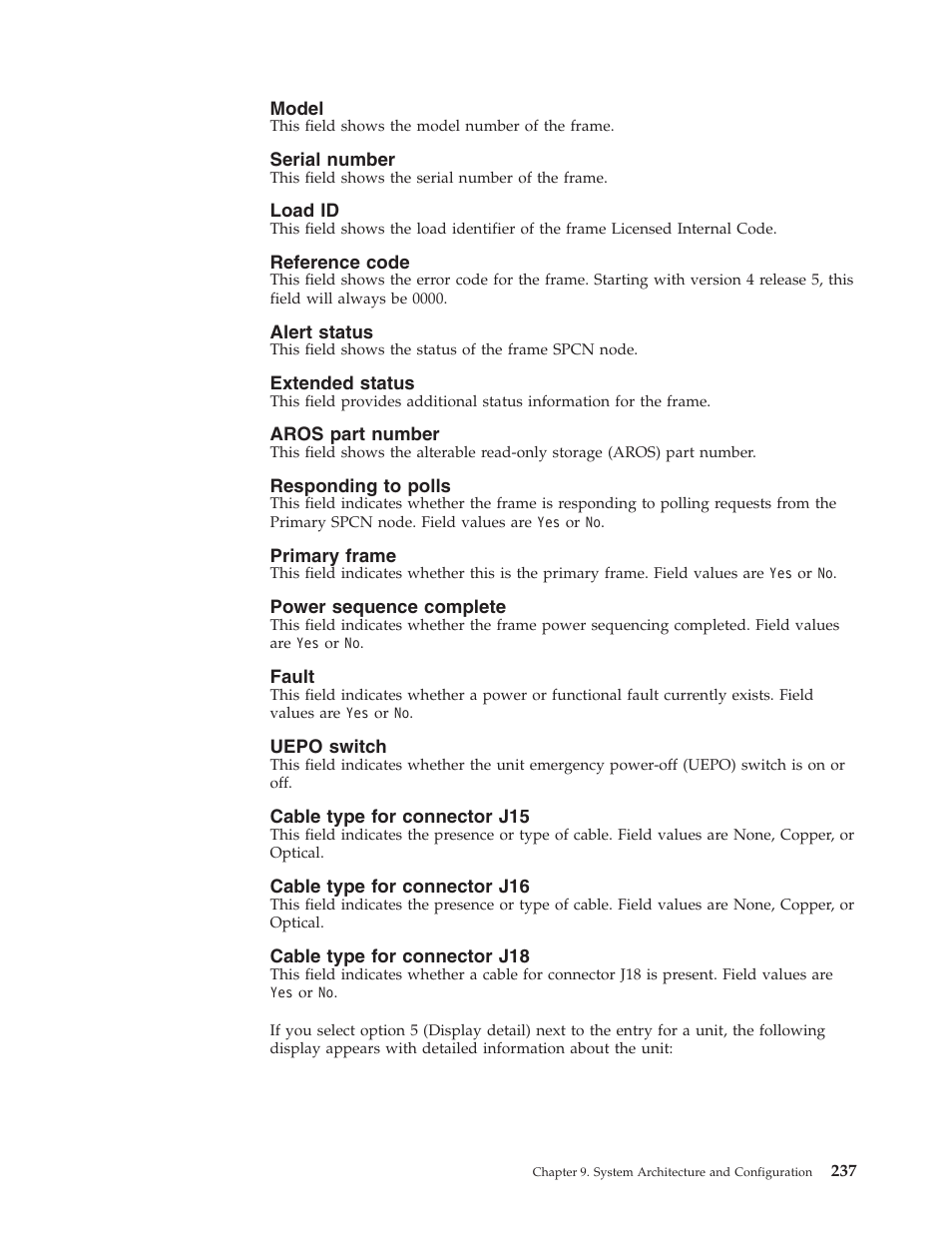 Model, Serial number, Load id | Reference code, Alert status, Extended status, Aros part number, Responding to polls, Primary frame, Power sequence complete | IBM VERSION 5 SY44-5902-05 User Manual | Page 251 / 358