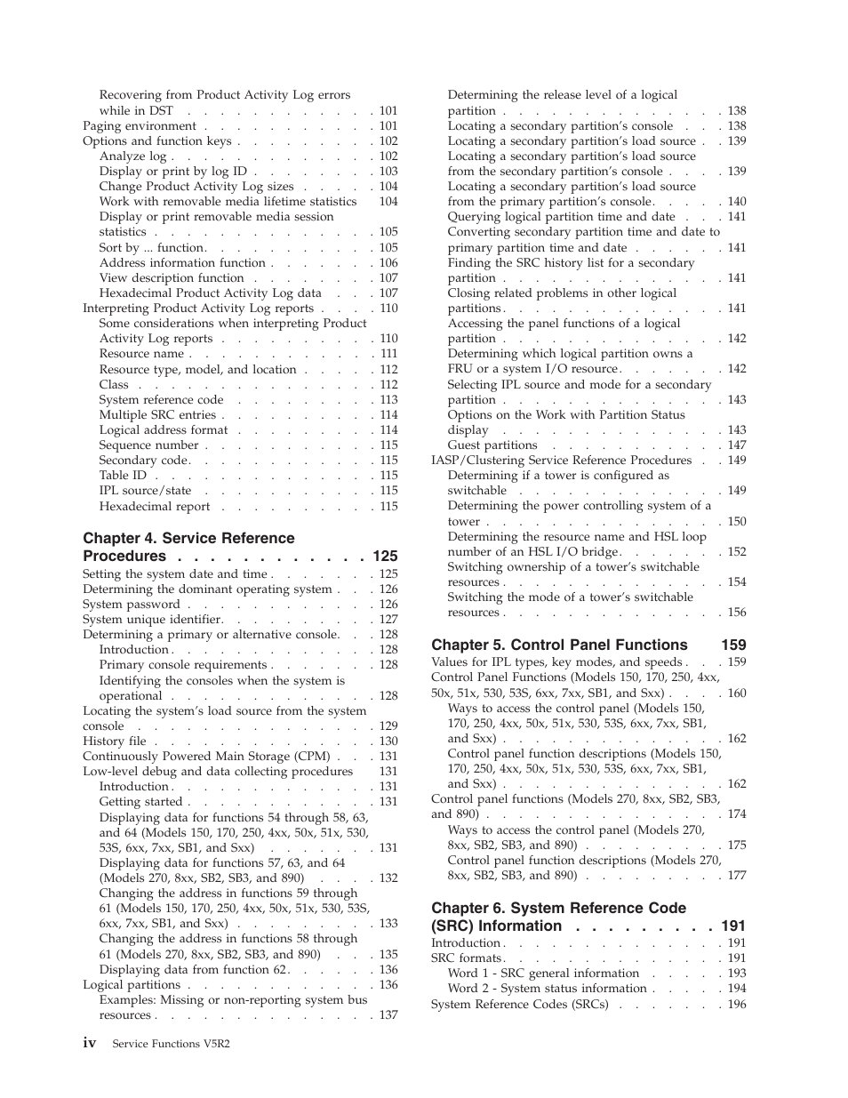Chapter 4. service reference procedures, Chapter 5. control panel functions 159, Chapter 6. system reference code (src) information | IBM VERSION 5 SY44-5902-05 User Manual | Page 6 / 358