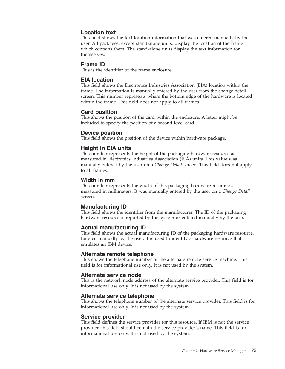 Location text, Frame id, Eia location | Card position, Device position, Height in eia units, Width in mm, Manufacturing id, Actual manufacturing id, Alternate remote telephone | IBM VERSION 5 SY44-5902-05 User Manual | Page 89 / 358