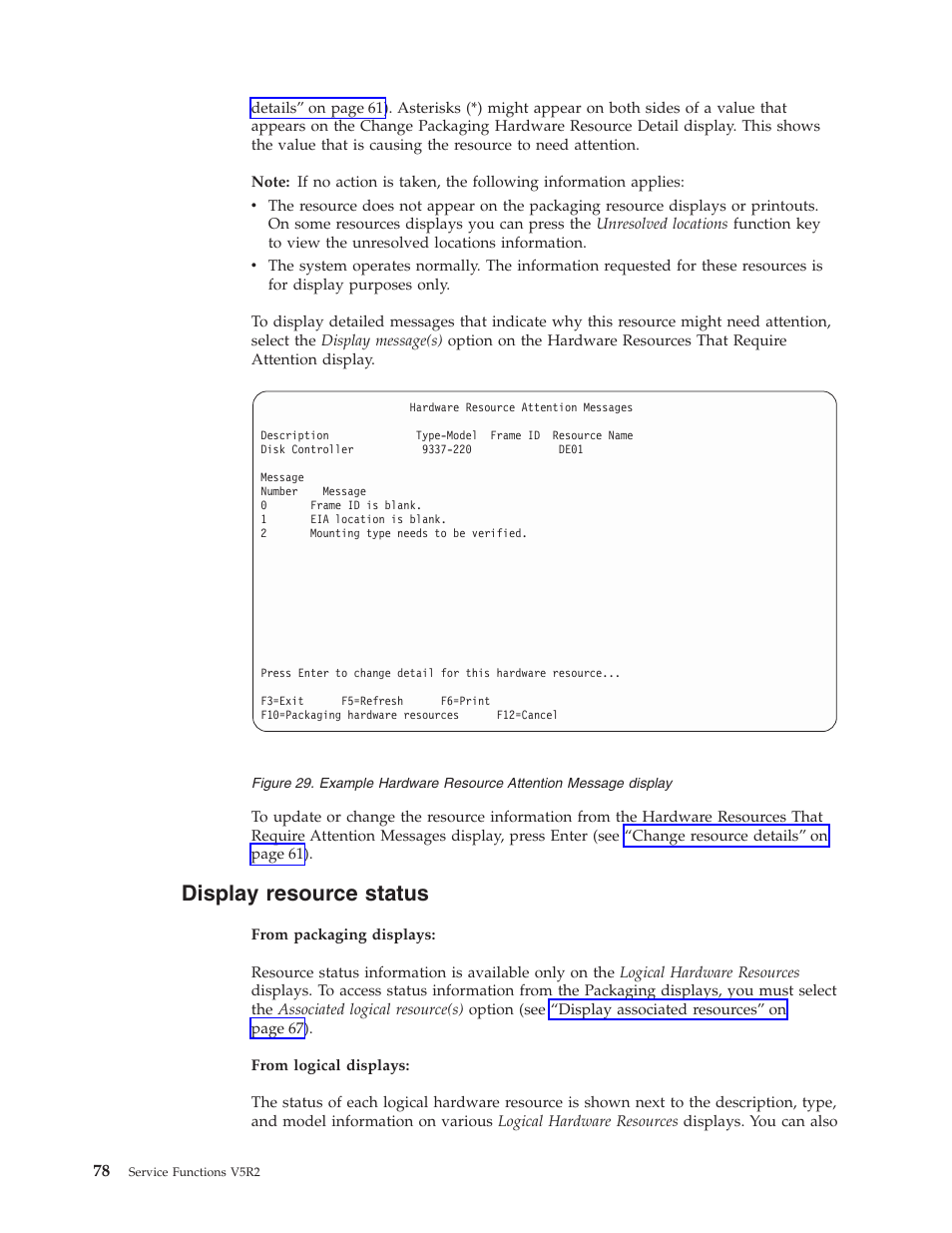 Display resource status | IBM VERSION 5 SY44-5902-05 User Manual | Page 92 / 358