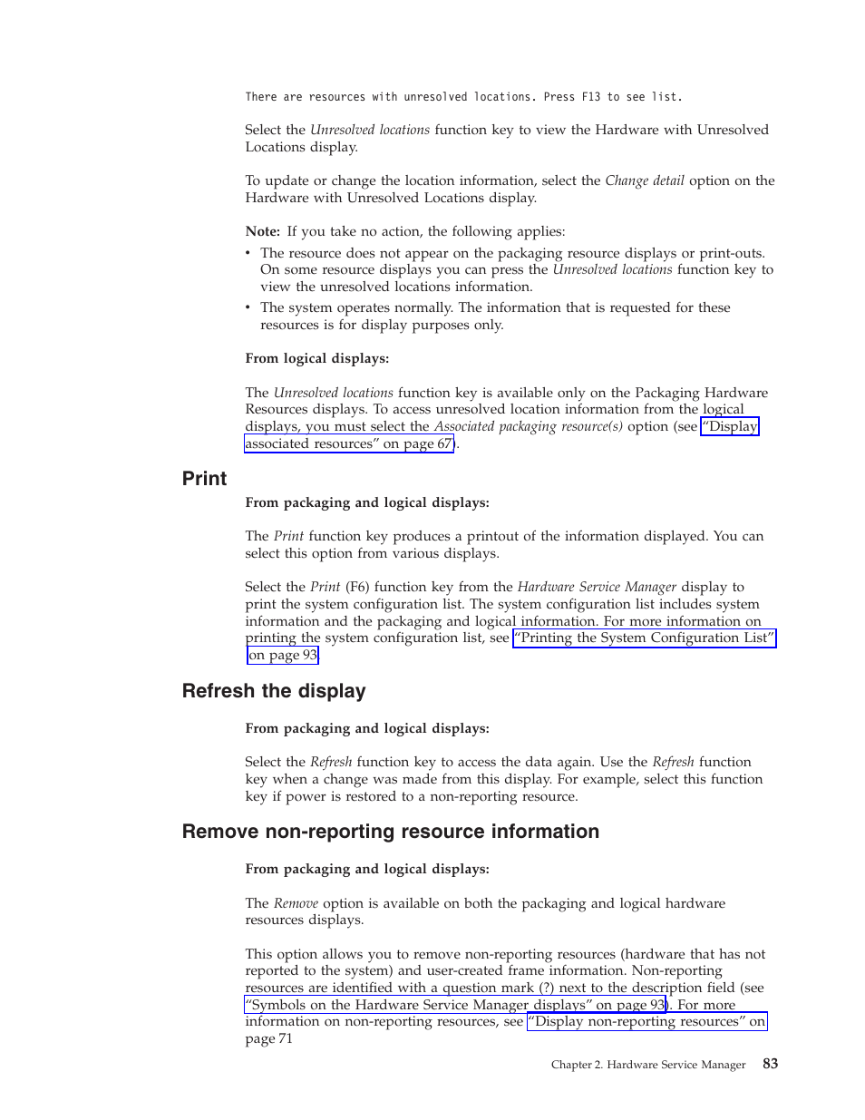 Print, Refresh the display, Remove non-reporting resource information | Remove non-reporting resource | IBM VERSION 5 SY44-5902-05 User Manual | Page 97 / 358