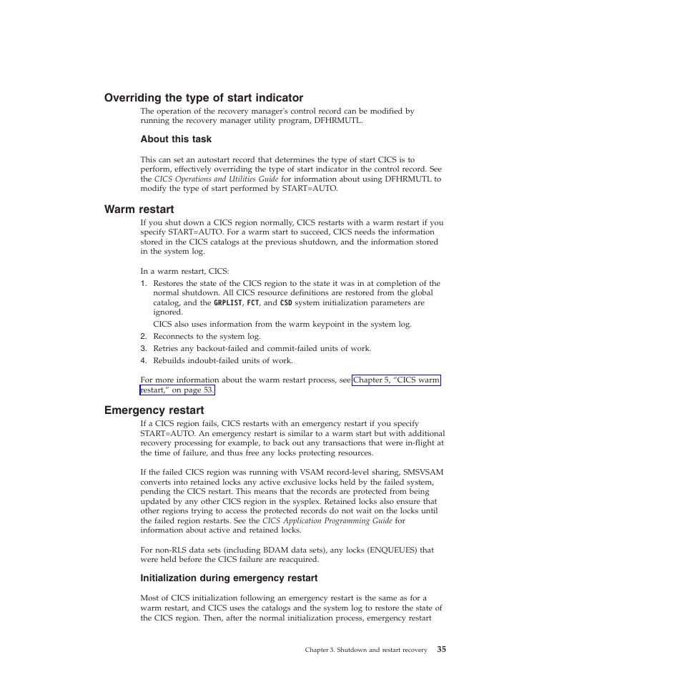 Overriding the type of start indicator, Warm restart, Emergency restart | IBM SC34-7012-01 User Manual | Page 47 / 268