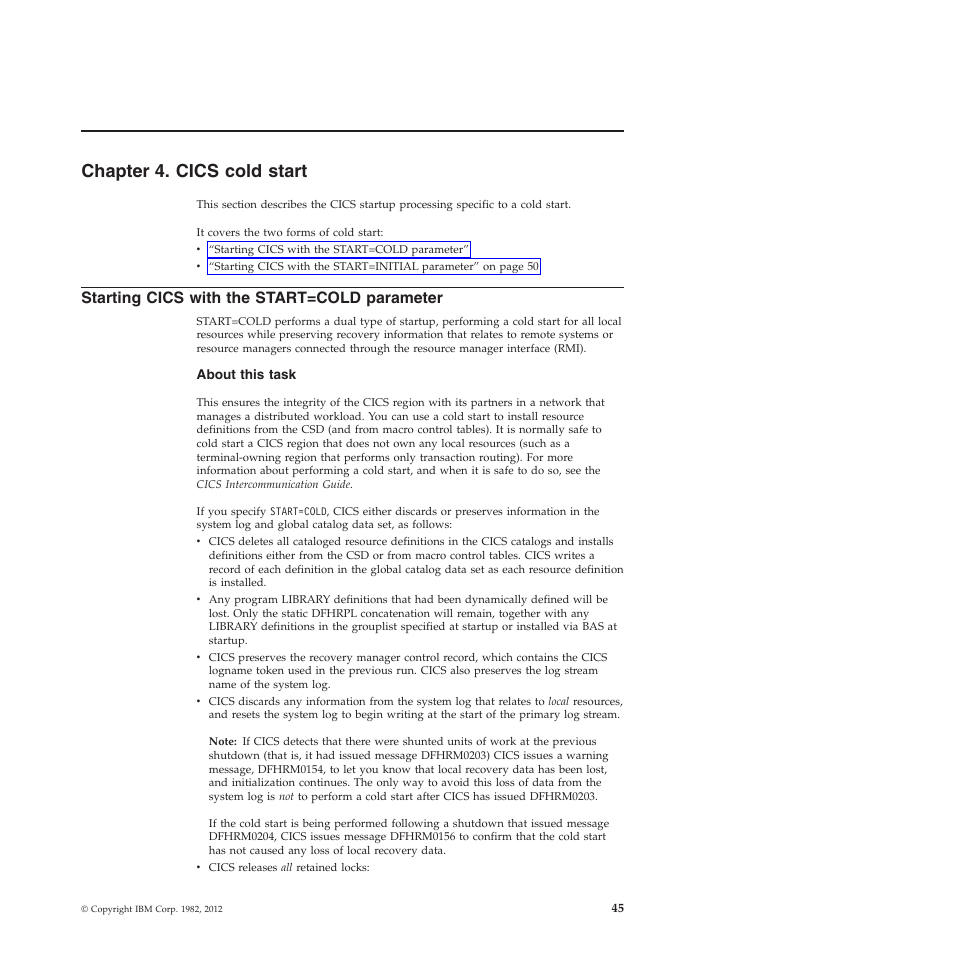 Chapter 4. cics cold start, Starting cics with the start=cold parameter | IBM SC34-7012-01 User Manual | Page 57 / 268