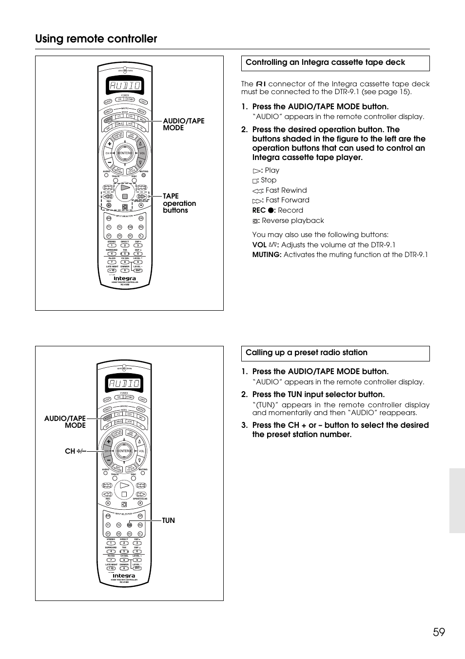 59 using remote controller, Controlling an integra cassette tape deck, Press the audio/tape mode button | Press the tun input selector button, Audio” appears in the remote controller display, Audio/tape mode tape operation buttons, Audio/tape mode ch tun | Integra DTR-9.1 User Manual | Page 59 / 92