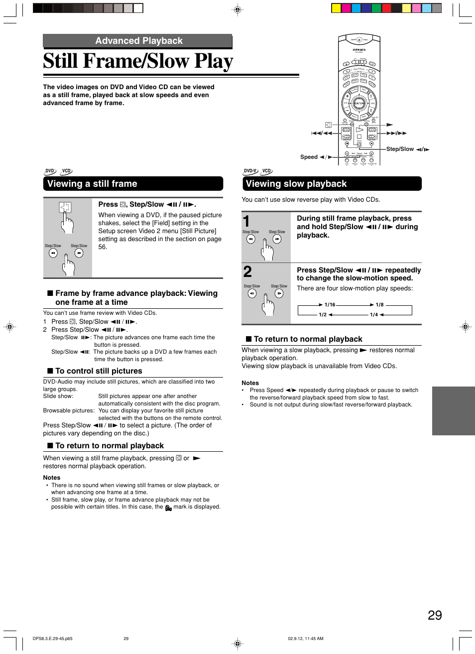 Still frame/slow play, Viewing slow playback, Viewing a still frame | Advanced playback, Press , step/slow e / e, You can’t use slow reverse play with video cds, There are four slow-motion play speeds, 1 press , step/slow e / e. 2 press step/slow e / e | Integra DPS-8.3 User Manual | Page 29 / 76