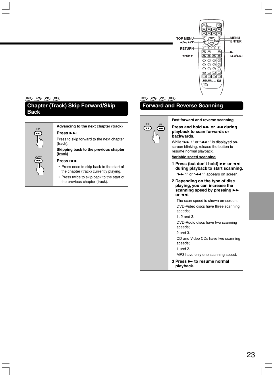 Chapter (track) skip forward/skip back, Forward and reverse scanning, Press | Press 4, 3 press £ to resume normal playback, Advancing to the next chapter (track), Fast forward and reverse scanning, 1” or “1 1” appears on screen | Integra DPS-7.3 User Manual | Page 23 / 64