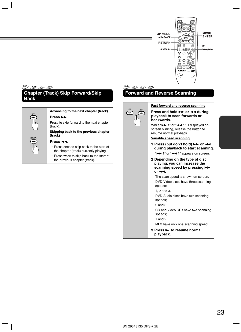Chapter (track) skip forward/skip back, Forward and reverse scanning, Press | Press 4, 3 press £ to resume normal playback, Advancing to the next chapter (track), Fast forward and reverse scanning, 1” or “1 1” appears on screen | Integra DPS-7.2 User Manual | Page 23 / 68