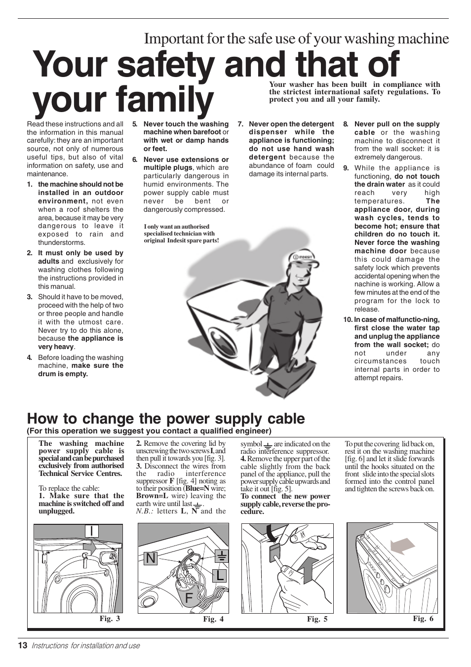 Your safety and that of your family, Important for the safe use of your washing machine, How to change the power supply cable | Indesit W 133 S User Manual | Page 14 / 16