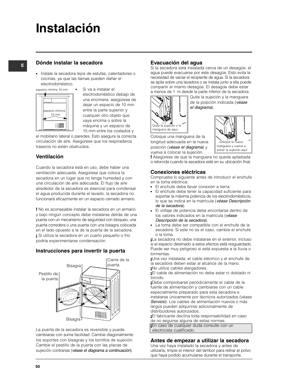 Instalación, Dónde instalar la secadora, Ventilación | Instrucciones para invertir la puerta, Evacuación del agua, Conexiones eléctricas, Antes de empezar a utilizar la secadora | Indesit ISL79CS User Manual | Page 50 / 84