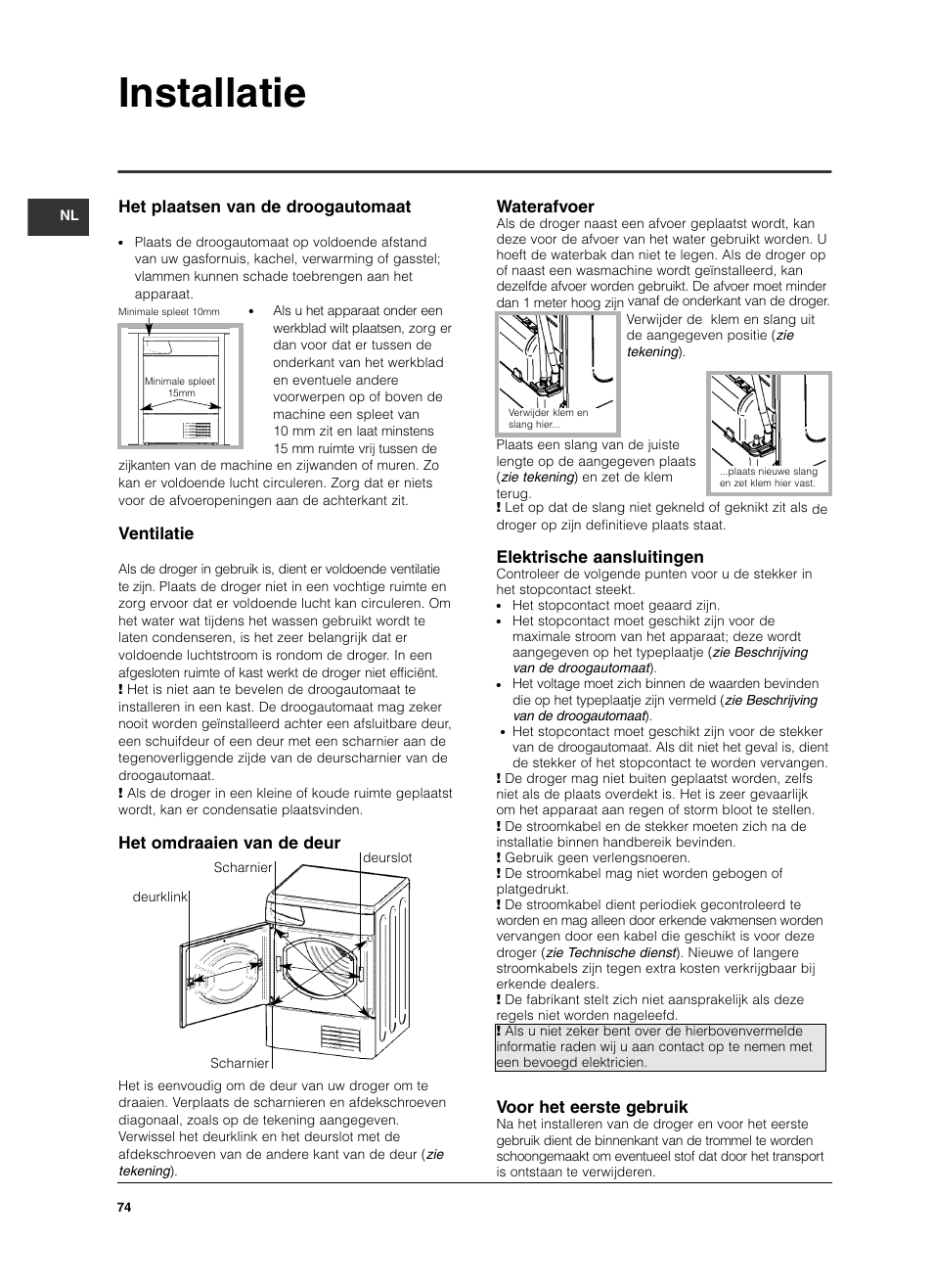 Installatie, Het plaatsen van de droogautomaat, Ventilatie | Het omdraaien van de deur, Waterafvoer, Elektrische aansluitingen, Voor het eerste gebruik | Indesit ISL79CS User Manual | Page 74 / 84