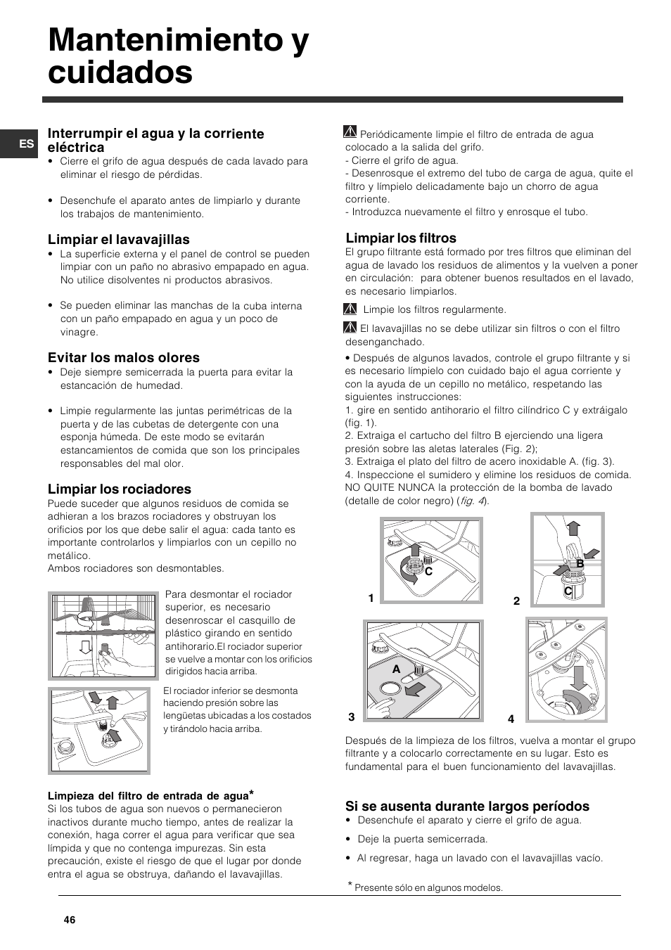 Mantenimiento y cuidados, Interrumpir el agua y la corriente eléctrica, Limpiar el lavavajillas | Evitar los malos olores, Limpiar los rociadores, Limpiar los filtros, Si se ausenta durante largos períodos | Indesit DFG 262  EN User Manual | Page 46 / 84