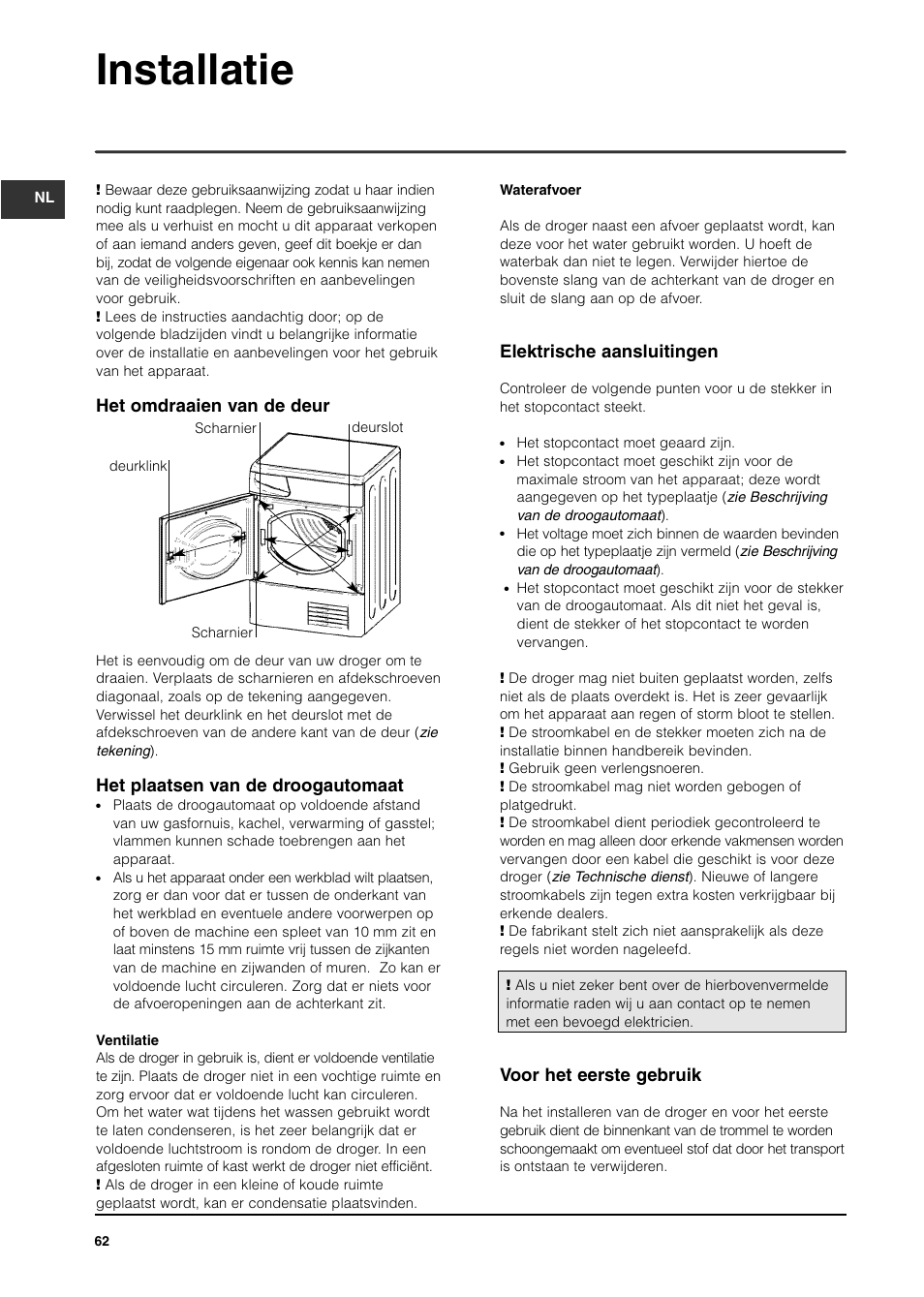 Installatie, Het omdraaien van de deur, Het plaatsen van de droogautomaat | Elektrische aansluitingen, Voor het eerste gebruik | Indesit IS70C User Manual | Page 62 / 80