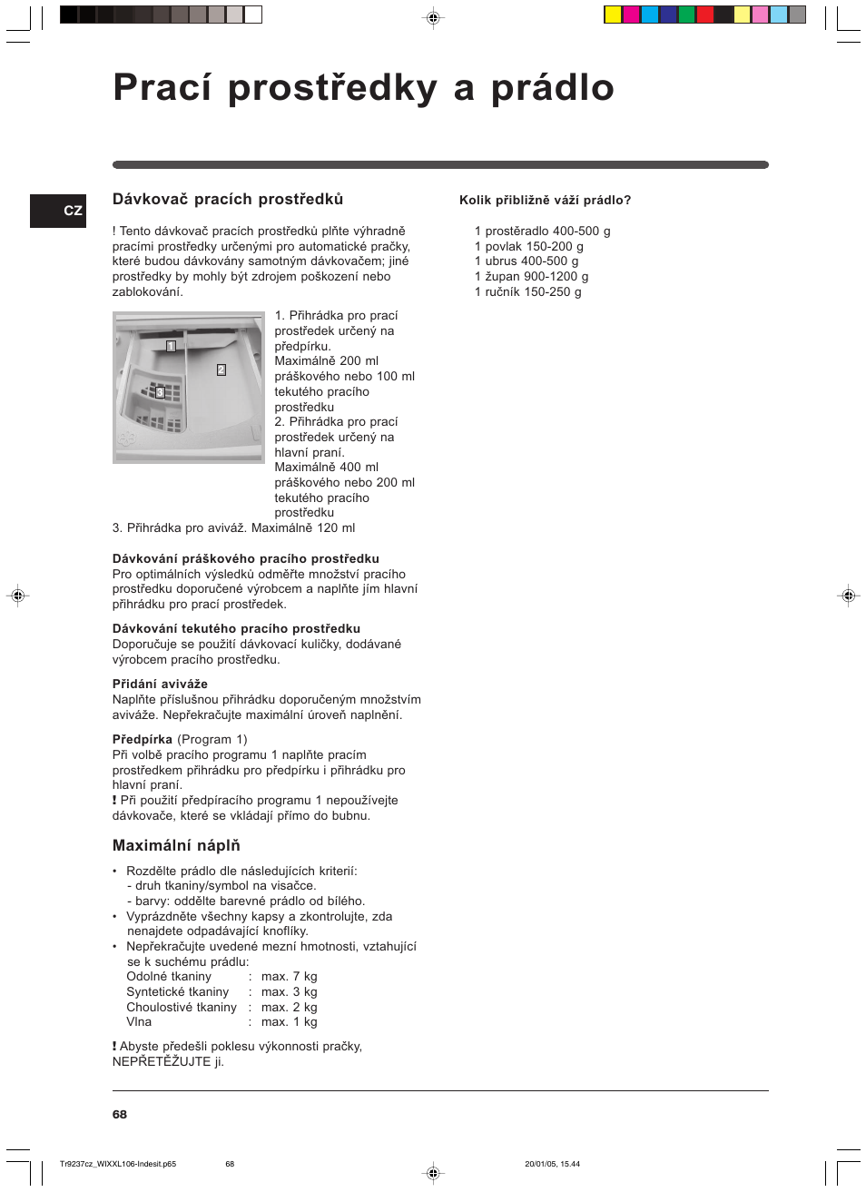 Prací prostředky a prádlo, Dávkovač pracích prostředků, Maximální náplň | Indesit WIXXL 106 User Manual | Page 68 / 84