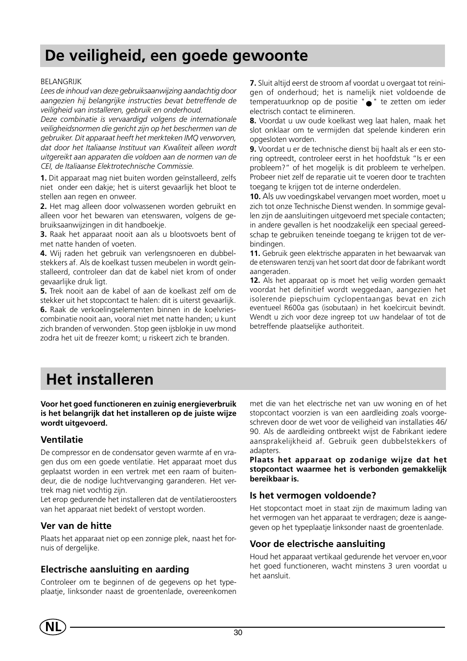 Het installeren, De veiligheid, een goede gewoonte | Indesit CG 3100 User Manual | Page 32 / 52